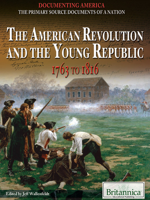 Title details for The American Revolution and the Young Republic by Jeff Wallenfeldt - Available